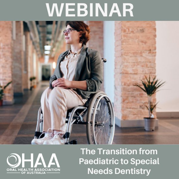 Webinar - Special Needs SIG - The Transition from Paediatrics to Special Needs Dentistry